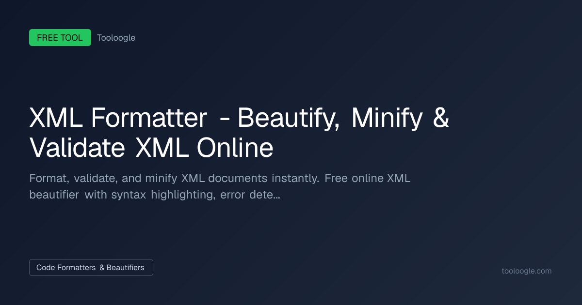 Free XML Formatter | Tooloogle