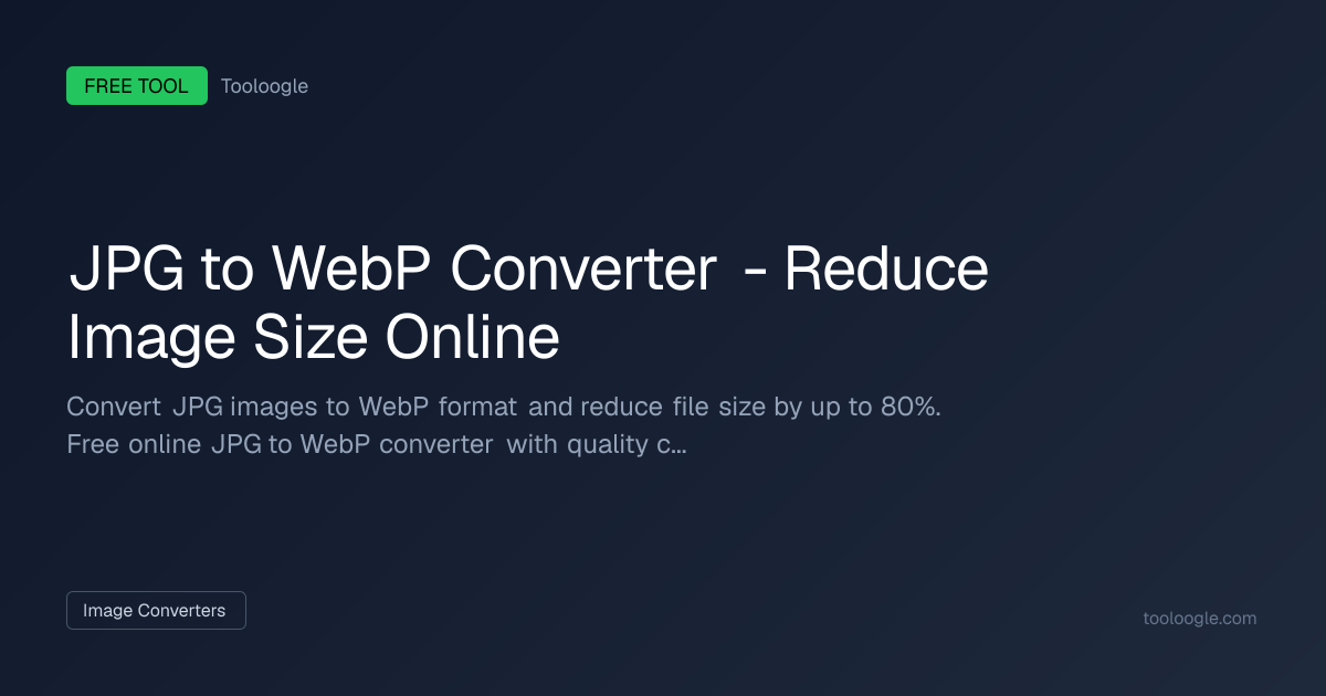 Free JPG to WebP Converter | Tooloogle