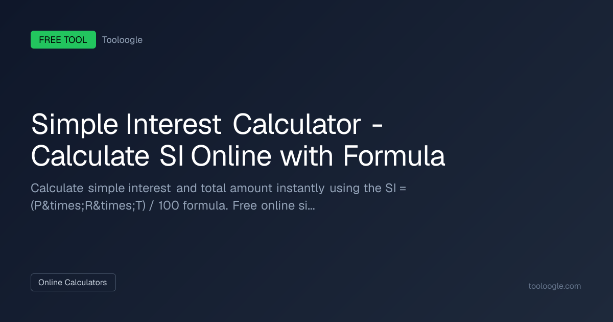 Simple Interest Calculator | Tooloogle | Tooloogle